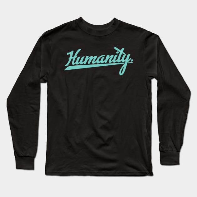 'Humanity' Refugee Care Rights Awareness Shirt Long Sleeve T-Shirt by ourwackyhome